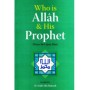 Who is Allah & His Prophet (Peace be Upon Him)